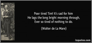 More Walter de La Mare Quotes