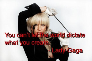 Lady gaga quotes and sayings world meaningful wise