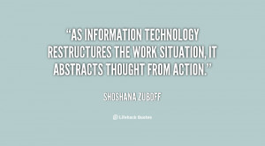 As information technology restructures the work situation, it ...