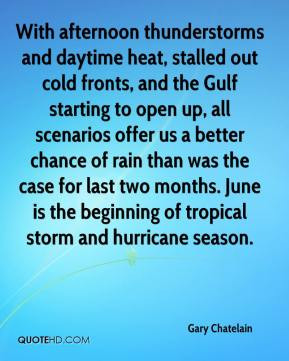 Gary Chatelain - With afternoon thunderstorms and daytime heat ...