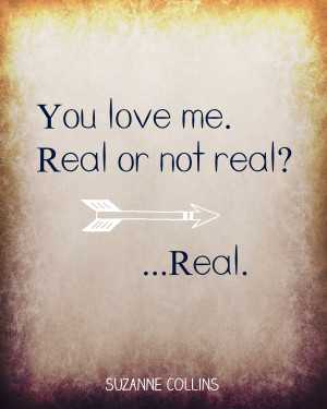 You love me. Real or not real? {Peeta} ...Real. {Katniss} #Mockingjay