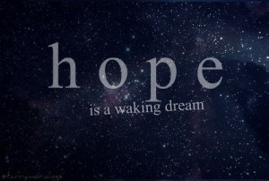 Without hope, there is nothing.
