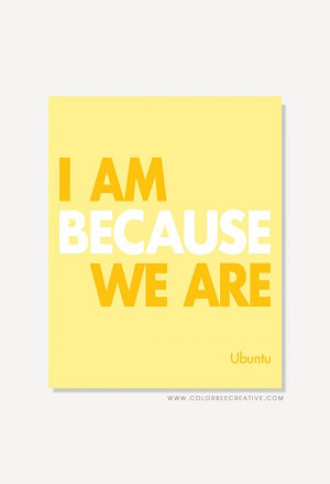 Quote Art Print Ubuntu African Proverb I Am Because We by colorbee