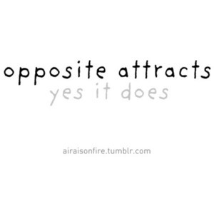 Opposites Attract Quotes