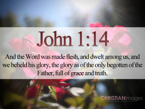 The Word became flesh and made his dwelling among us. We have seen his ...