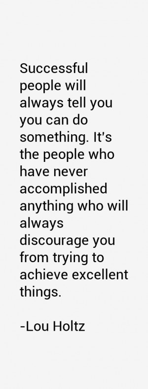 ... will always discourage you from trying to achieve excellent things