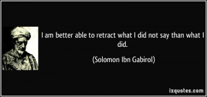 quote-i-am-better-able-to-retract-what-i-did-not-say-than-what-i-did ...