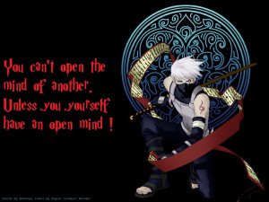 You can't open the mind of another, unless you yourself have an open ...