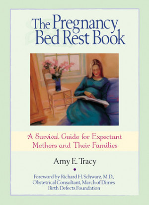 Start by marking “Pregnancy Bed Rest Book, The: A Survival Guide for ...