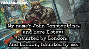 john constantine my name s john constantine and here i stay haunted by ...