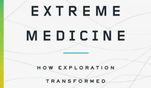 ... Medicine How Exploration Transformed Medicine in the Twentieth