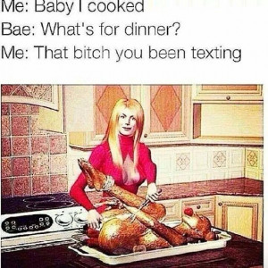 Texting #funny #quotes #funnyquotes #dinner #cooking #lol #bitch # ...