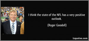 quote i think the state of the nfl has a very positive outlook roger