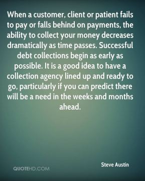 Steve Austin - When a customer, client or patient fails to pay or ...