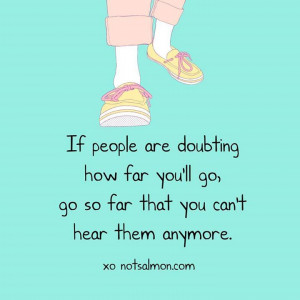 people-doubting-how-far-youll-go-motivational-daily-quotes-sayings ...