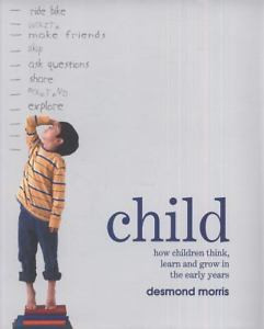 Details about Child by Desmond Morris 2010 Hardcover NEW