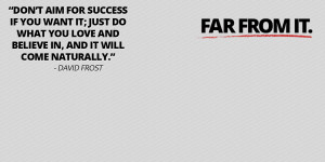 Far From It Do What You Love Quote