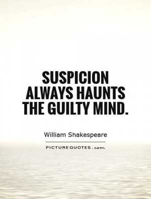William Shakespeare Quotes Mind Quotes Guilty Quotes Suspicion Quotes