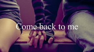 come back, couple, hope, love, quote, text