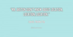 quote-Daniel-Pinkwater-mr-breton-didnt-know-about-location-location ...