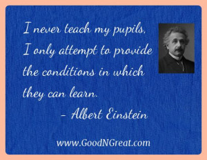 ... garbage man or the president of the university.” – Albert Einstein