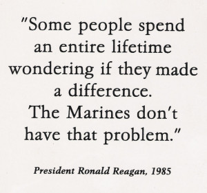 Marines make a difference. Thank you.