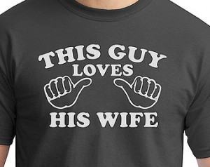 ... day gift idea for men anniversary i love my wife funny gag gift shirt