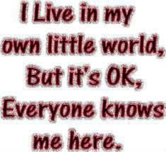 My own little world