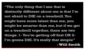 Will Smith Treadmill Quote