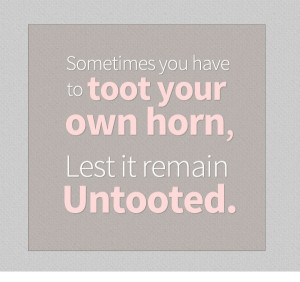 Toot your own horn!