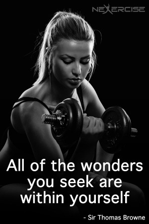 All wonders you seek are within yourself - Sir Thomas Browne