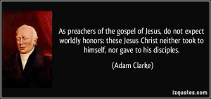 ... Jesus Christ neither took to himself, nor gave to his disciples