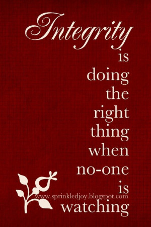 ... have it...when they are watched. Which, of course, is not integrity