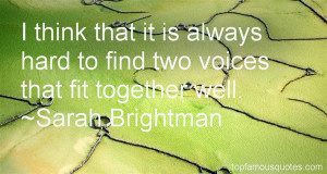 Favorite Sarah Brightman Quotes