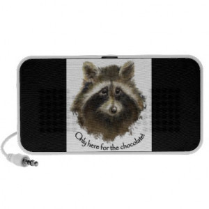 Here for the Chocolate, Funny Quote, Raccoon, Cute Mp3 Speakers