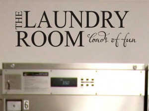 Laundry Room Wall Quote Decal - Laundry Room Loads of Fun