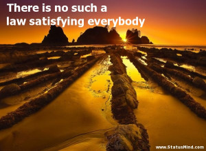 ... law satisfying everybody - Cato the Elder Quotes - StatusMind.com