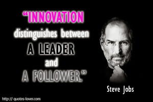 Inspirational Quote Innovation Distinguishes Between Leader And