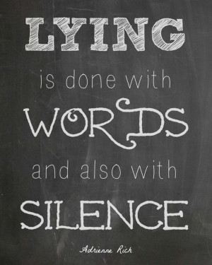 Adrienne Rich Quote #lying & The Biggest Lies I Tell Myself