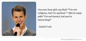 You ever hear girls say that? “I’m not religious, but I’m ...