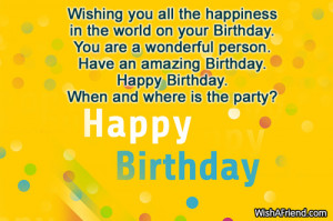 ... on your birthday you are a wonderful person have an amazing birthday