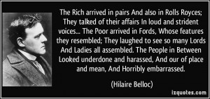 The Rich arrived in pairs And also in Rolls Royces; They talked of ...