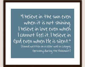 Believe' Quote, Foun d Written on Cellar Wall during the Holocaust ...