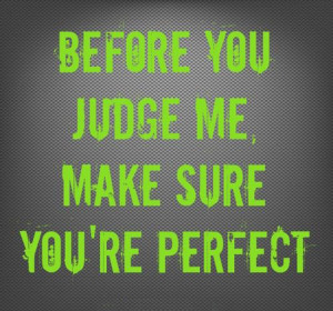 Before You Judge Me Quotes