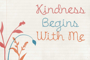 Kindness Kindness day 10 of the 30