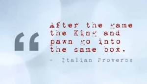 ... Game The King And Pawn Go Into The Same Box.” - Competition Quotes