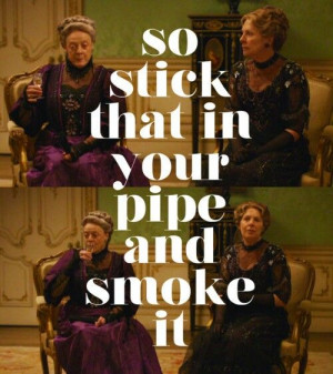 Lady Violet quotes Downton Abbey