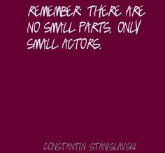 ... parts only small quote by constantin stanislavski more small quotes 4