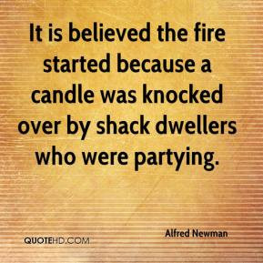 Alfred Newman - It is believed the fire started because a candle was ...