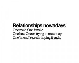 Relationships-nowadays-One-male.-One-female.-One-hoe.-One-ex-trying-to ...